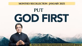 Monthly Recollection - January 2025: PUT GOD FIRST, by Rev Fr Benny Grigoriose Koottanal MSFS