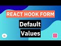 Default Values | React Hook Form Tutorial