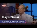 Abdullah Uçman ile Hayat Sanat | 29 Mayıs 2019