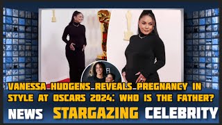 Vanessa Hudgens reveals pregnancy in style at Oscars 2024: who is the father?