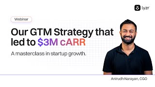 Lyzr AI’s $3M cARR GTM Strategy | Full Webinar Recording