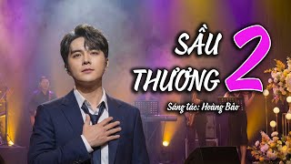 SẦU THƯƠNG 2 - Hoàng Bảo | Nhạc Trữ Tình Bolero Buồn - Duyên Lỡ Một Đời, Sầu Thương Một Kiếp