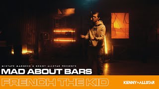 French The Kid - Mad About Bars w/ Kenny Allstar [S5.E8] | @MixtapeMadness