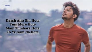 Kaash Aisa Hota (Lyrics) - Darshan Raval