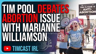 Tim Pool Debates Abortion Issue With Marianne Williamson On Timcast IRL