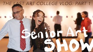 Art College Vlog 60 (pt. 1) | SENIOR ART SHOW