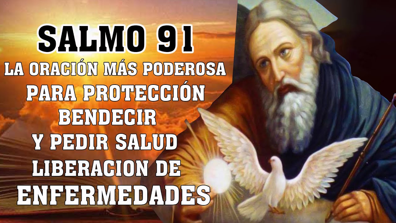 SALMO 91 LA ORACIÓN MÁS PODEROSA PARA PROTECCIÓN, BENDECIR Y PEDIR ...