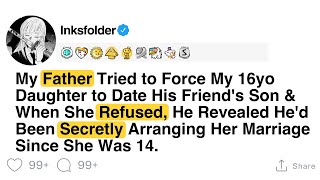 My Father Tried to Force My 16yo Daughter to Date His Friend's Son \u0026 When She Refused, He Revealed..