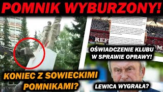 WYBURZONY POMNIK! OŚWIADCZENIE W SPRAWIE OPRAWY KIBICÓW! MOCNE KOMENATRZE POLITYKÓW!