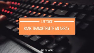 LeetCode Rank Transform of an Array | Step-by-Step Solution in Java | Coding Interview Prep
