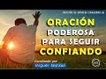 ORACIÓN PODEROSA PARA SEGUIR CONFIANDO   Oración Sanadora 60  Canalizada por Miguel Sejnaui