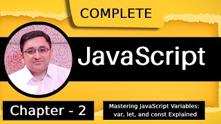 javascript tutorial in hindi - 2 | Understanding JavaScript variables: let vs const vs var