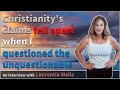 Christianity's claims fell apart when I questioned the unquestionable - Laurentia Wells