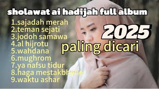 shalawat ai hadijah full album 2025 paling dicari