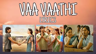 Vaa Vaathi (Lyrics) | Vaathi | Dhanush | Shwetha Mohan | Tamil Song