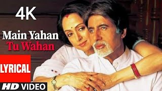 Main Yahan Tu Wahan Full HD Video song | Baghban | Amitabh Bachchan, Hema Malini | 4K Video