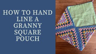 How to hand line a crochet granny square pouch