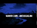 Maher Zain --Antassalam (Lyrics)