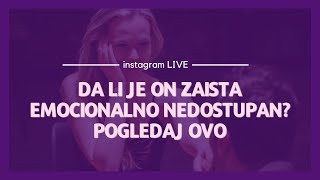 Emocionalno Nedostupni Muškarci: Kako ih Prepoznati? IG LIVE