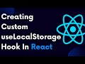 ReactJS Tutorial 81: Creating Our Own useLocalStorage Hook In ReactJS