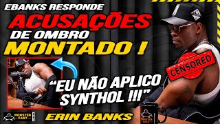 eBANKS MOSTROU O OMBRO e REBATEU ACUSAÇÕES sobre USAR ÓLEO (SYNTHOL) !! | ERIN BANKS