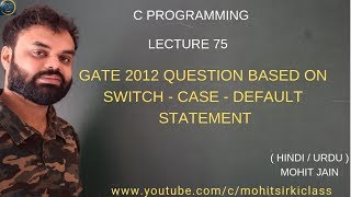 C PROGRAMMING LECTURE 75 GATE 2012 SWITCH CASE QUESTION