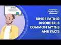 Binge Eating Disorder: 3 Common Myths