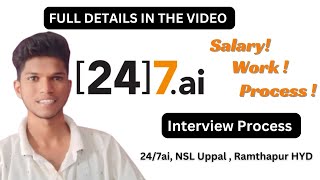 24/7.ai jobs \u0026 Interview process || 24/7ai jobs in @nsl Uppal Hyderabad