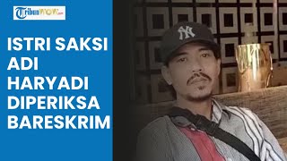 Istri Saksi Adi Haryadi yang Bantah Pembunuhan di Kasus Vina Cirebon Diperiksa Bareskrim, Ada Apa?