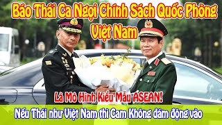 Thailand Shocked: Thai General Admits Vietnam Has the Highest Defense Policy in ASEAN!