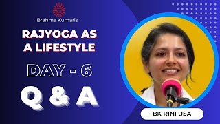 Day - 6 || Q & A Session || Bk Rini sister(U.S.A) || Rajyoga as a lifestyle