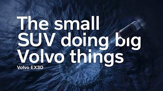 Volvo EX30 – The small SUV doing big Volvo things