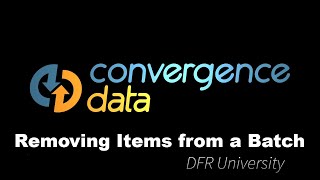 DFRU - Removing Items from a Batch