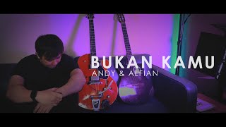 BUKAN KAMU - Andy & Alfian [Official Lyric Music Video]