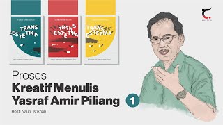 Proses Kreatif Menulis Yasraf Amir Piliang (1)