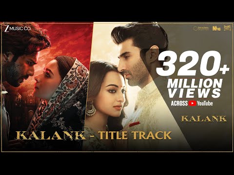 Kalank Title Track Madhuri Sonakshi Alia Sanjay Aditya Varun Arijit Pritam Amitabh Abhishek