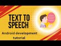 Text To Speech Android Development Tutorial - For beginners