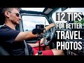 How to Take Better Vacation Photos - 12 Travel Photography Tips