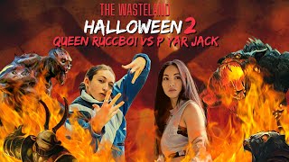 THE WASTELAND HALLOWEEN 2: QUEEN RUCCBOI VS PRINCESS YAR JACK