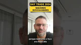 Dificuldades No Day Trade Em 2024