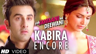 Kabira - Encore | Ranbir Kapoor, Deepika Padukone | Hindi Wedding Songs | Arijit Singh
