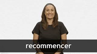 How to pronounce RECOMMENCER in French