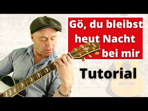 Gö, Du Bleibst Heut Nacht Bei Mir | Tutorial | Alle Akkorde - YouTube