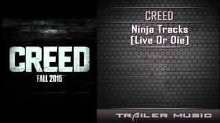 Creed Soundtrack 1 Lupe Fiasco Prisoner and Creed Soundtrack 2Ninja Tracks Live Or Die