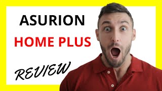 🔥 Asurion Home Plus Review: Pros and Cons