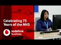 Celebrating 75 years of the NHS | Vodafone Business UK