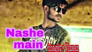 Nashe Mein | Bhagat × Vizaan | New WhatsApp hindi rap song Video |ft.Uk Beats.