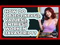 How Do Object.keys(), Values(), Entries() Work In JavaScript? - JavaScript Toolkit