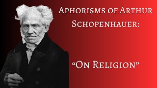 "On Religion" Collected Aphorisms of Arthur Schopenhauer (Full Audiobook - No A.I.)