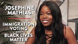 Immigration, Voting, and Black Lives Matter (Pt. 1) | Josephine Mathias | POLITICS | Rubin Report